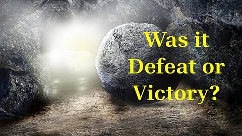 Was it Defeat or Victory?