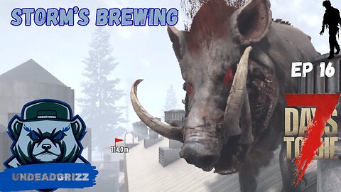 7 Days to Die V2.0 - Ep16 - HOGZILLA!