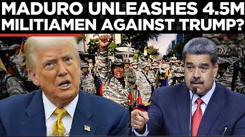 Maduro Vs Trump: 4.5 Million Militiamen? Venezuela’s Civilian Army Expands Rapidly