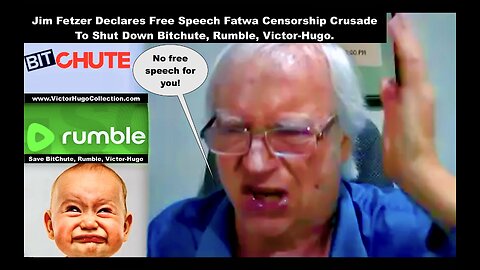 Jim Fetzer Declares Free Speech Fatwa Censorship Crusade To Shut Down Bitchute Rumble Victor Hugo