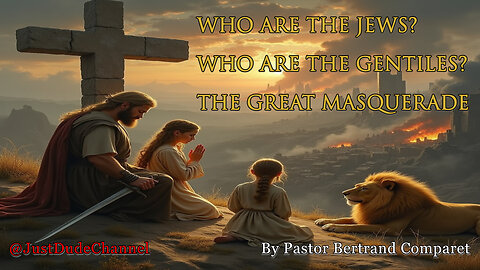 Who Are The Jews? Who Are The Gentiles? The Great Masquerade | Pastor Bertrand Comparet