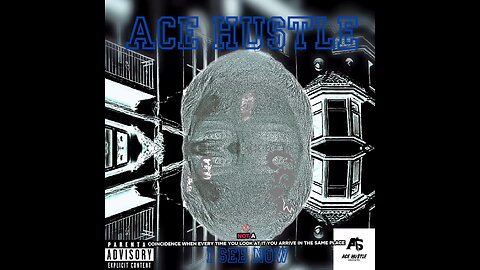 Ace Hustle Presents I See Now