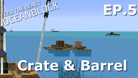 Crate & Barrel (FTB OceanBlock Ep5)