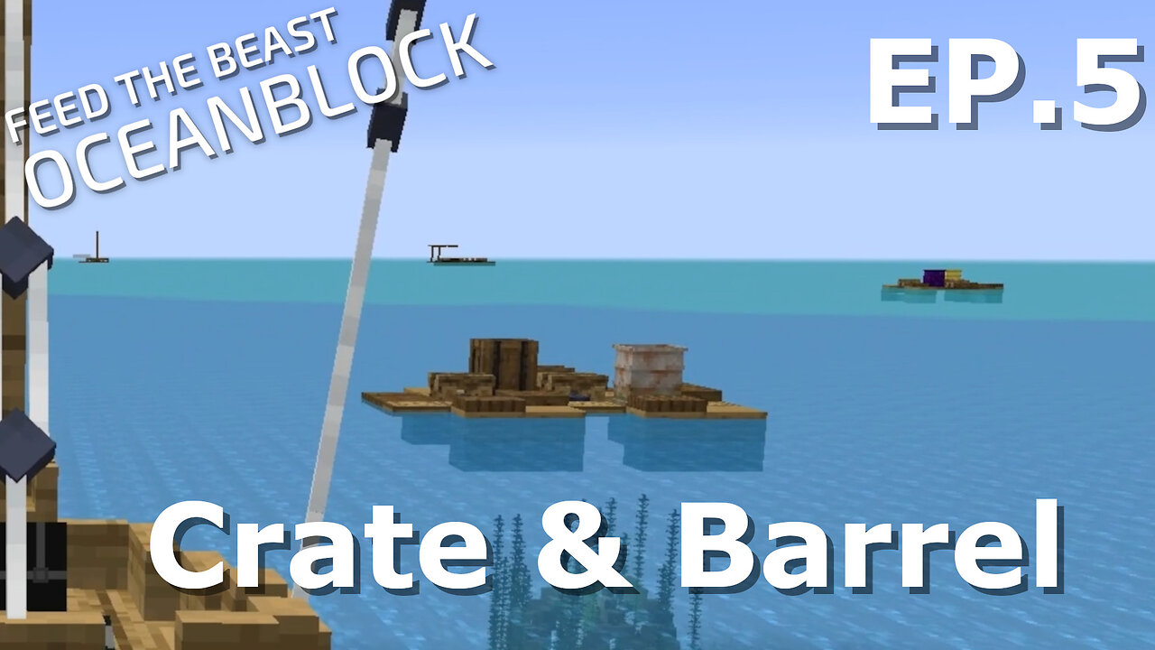 Crate & Barrel (FTB OceanBlock Ep5)