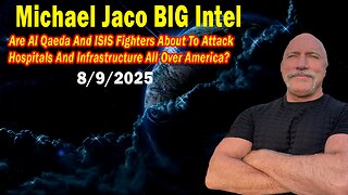 Michael Jaco BIG Intel Aug 9: "Will Infrastructure Across The US Be Attacked?! Important Update By Michael Jaco"