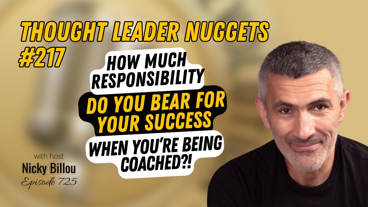 TL Nuggets #217 - How Much Responsibility Do You Bear For Your Success When Being Coached?!