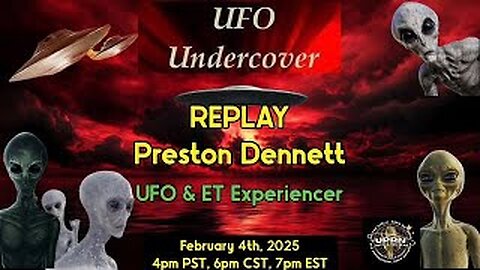 UFO Undercover - REPLAY - Preston Dennett - UFO Author, Researcher and Experiencer