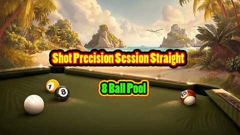✨ Shot Precision Session – Straight Play 8 Ball Pool