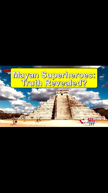 MYTH or REALITY? Uncovering the SHOCKING TRUTH About Mayan Superheroes!