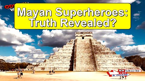MYTH or REALITY? Uncovering the SHOCKING TRUTH About Mayan Superheroes!