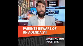 🫨Parents Beware Of UN Agenda 21
