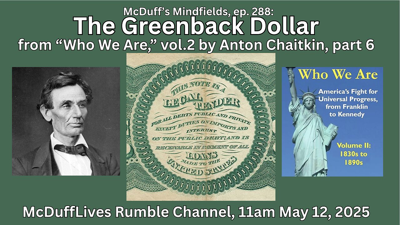 McDuff's Mindfields, ep. 288: The Greenback Dollar" May 12, 2025