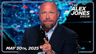 The Alex Jones Show FULL FRIDAY SHOW 5/30/25