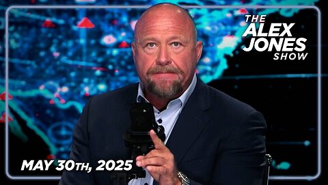 The Alex Jones Show FULL FRIDAY SHOW 5/30/25