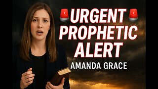 Amanda Grace Prophetic Word 🚨 Urgent Alert for America — Be Ready & Pray!