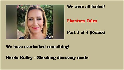 Nicola Bulley - Phantom Tales 1/4 (Remix)