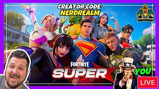 Fortnite Super w/ YOU! Creator Code: NERDREALM 6/26/25