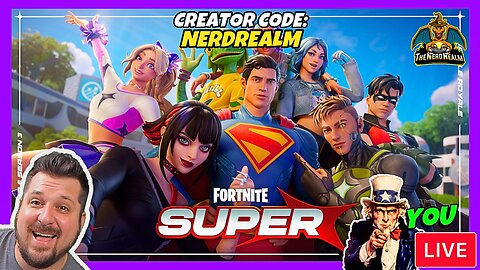 Fortnite Super w/ YOU! Creator Code: NERDREALM 6/26/25