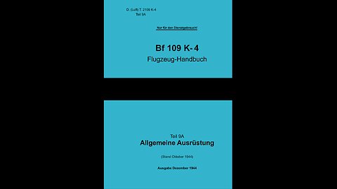 Bf 109 K-4 Aircraft Manual Part 9A General Equipment (As of October 1944) December 1944 Edition