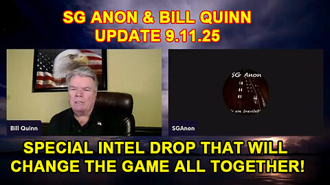 SG Anon & Bill Quinn BIG Intel 9.11.25 : Trump News.X22 Report.Michael Jaco.Juan O Savin
