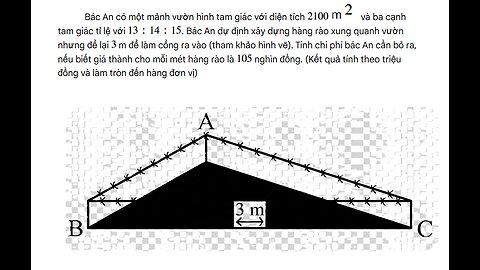 Toán 10: Bác An có một mảnh vườn hình tam giác với diện tích \(2100\text{\ m}^{2}\) và ba cạnh