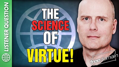 The Science of VIRTUE! Listener Question