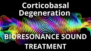 Corticobasal Degeneration _ Sound therapy session _ Sounds of nature