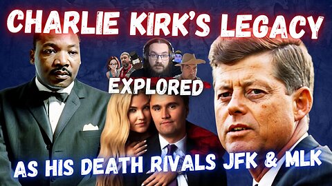 Charlie Kirk's Legacy EXPLORED, As His Death Rivals JFK & MLK