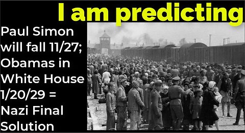 I am predicting: Paul Simon will fall, hit head 11/27; Obamas W House 1/20/29 = Nazi Final Solution