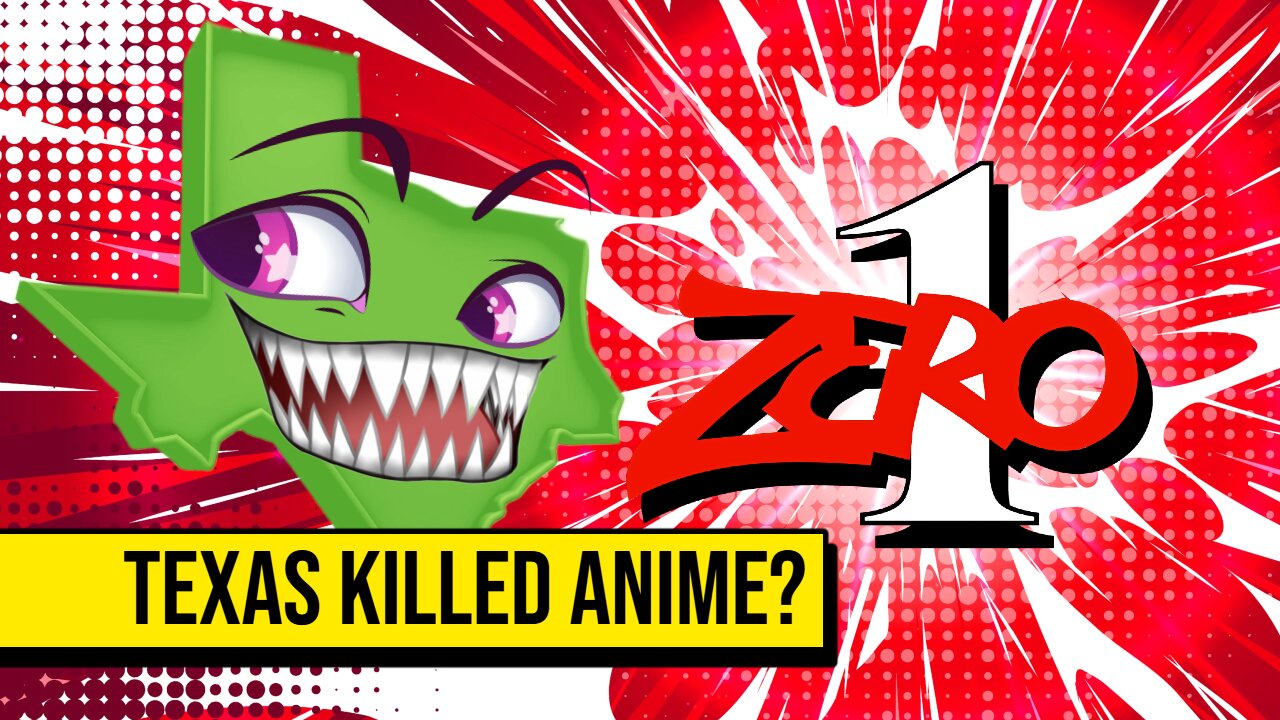 Texas killed anime? | Zero One