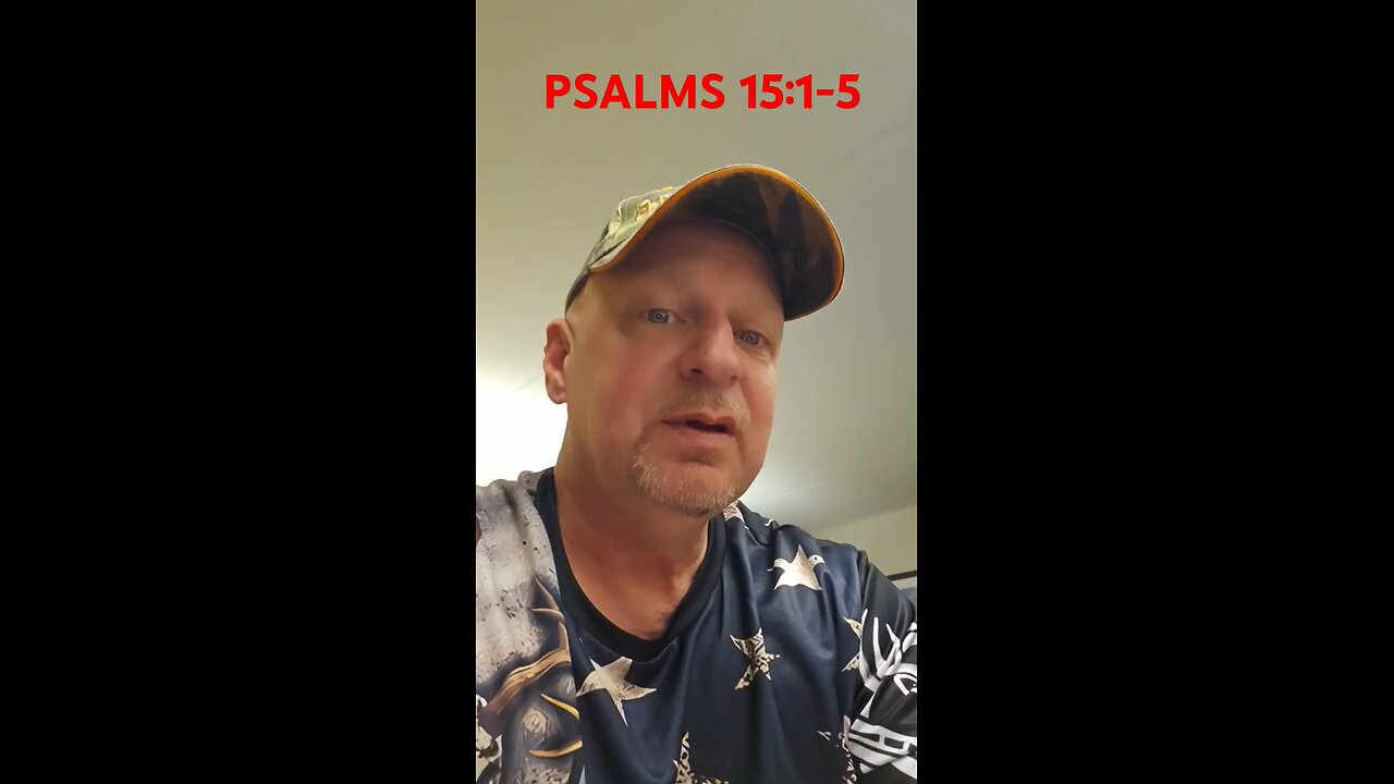 #PSALMS15:1-5 "WHO WILL STAND ON GOD'S HOLY HILL?"