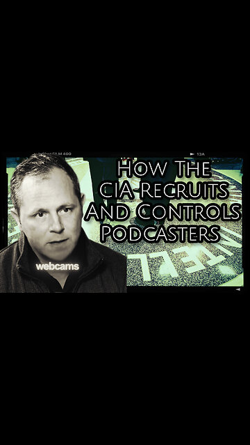 How The CIA Recruits And Controls Podcasters-Flatter, Threaten & Convert
