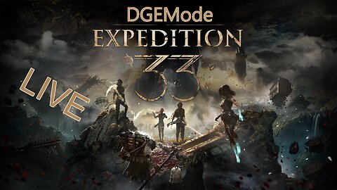 DGEMode - Expedition 33 - LIVE 02