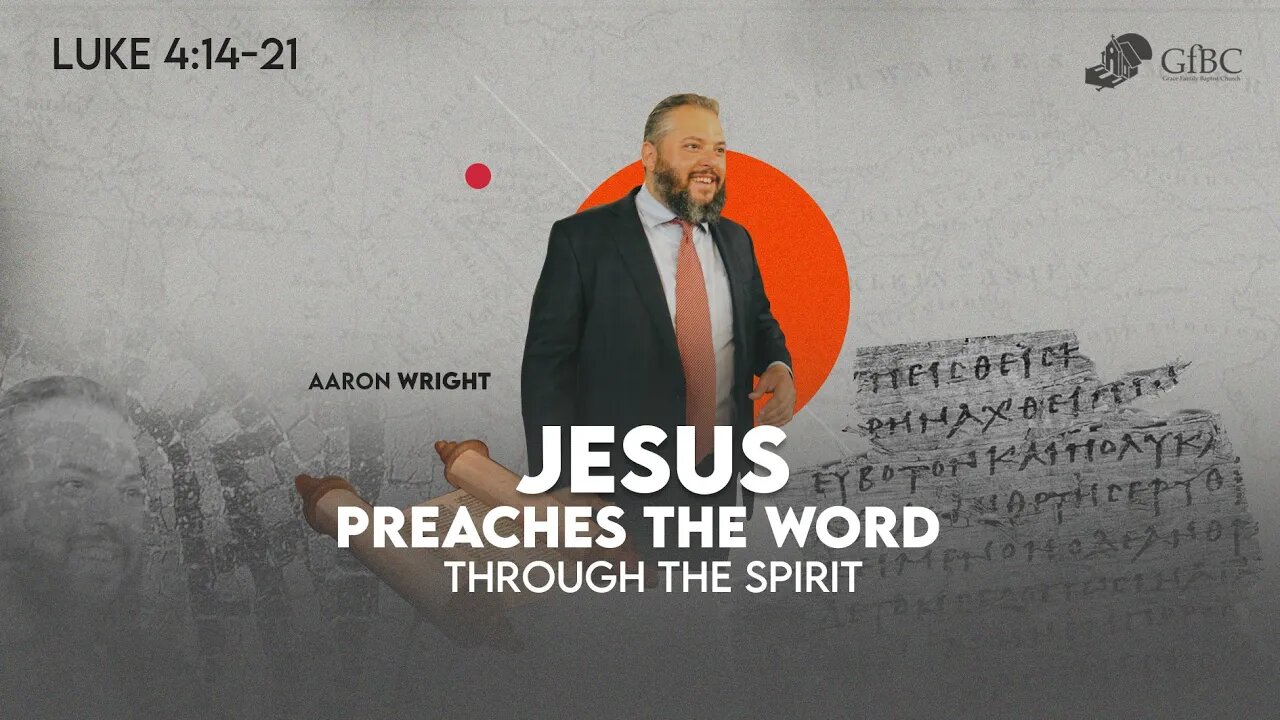 Jesus Preaches the Word through the Spirit l Aaron Wright