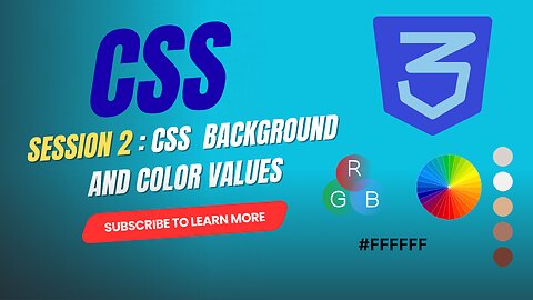 Session 2:CSS background and COLOR Values