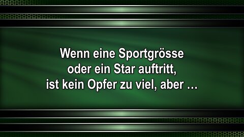 Wenn eine Sportgrösse oder ein Star auftritt, ist kein Opfer zu viel, aber …