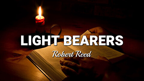 Robert Reed - Light Bearers