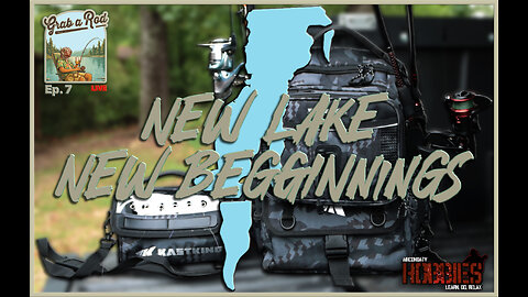 Grab A Rod: LIVE- New Lake. New Beginnings. Ep. 7