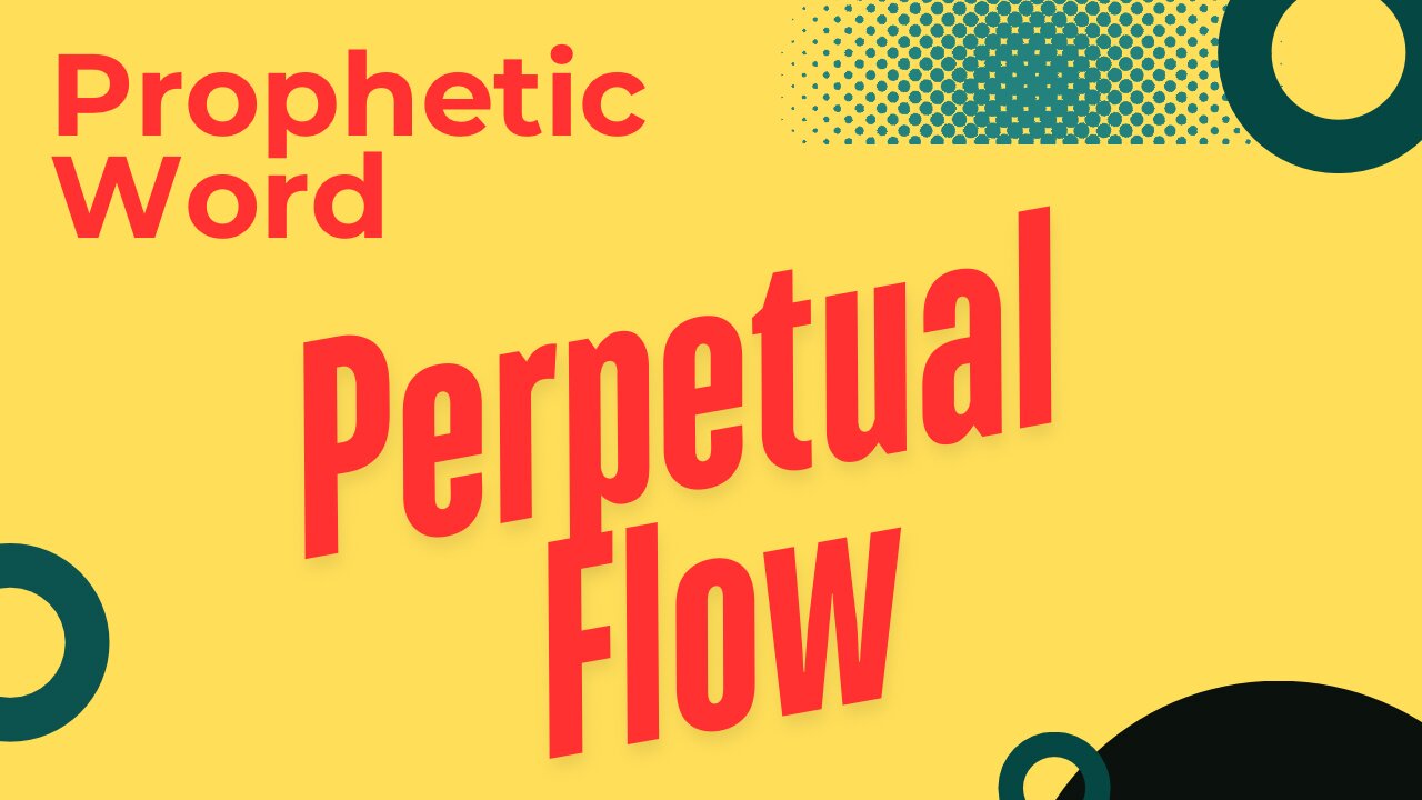 Prophetic Word - Perpetual Flow