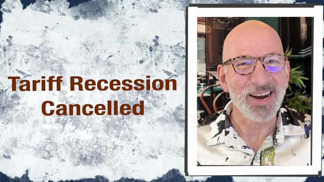 Tariff Recession Cancelled