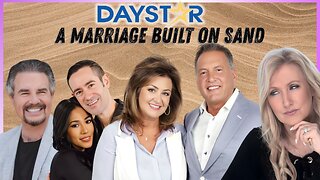 Daystar: A Marriage Built on Sand