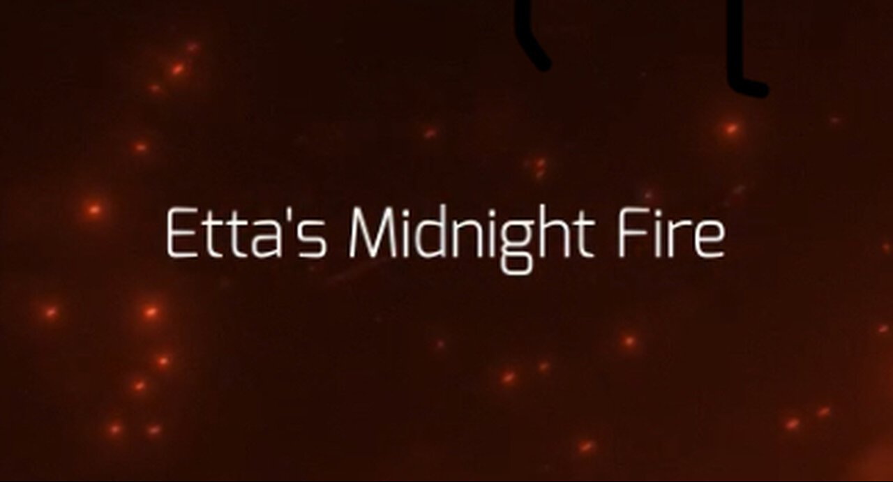 Etta’s Midnight Fire - Official Lyric Video