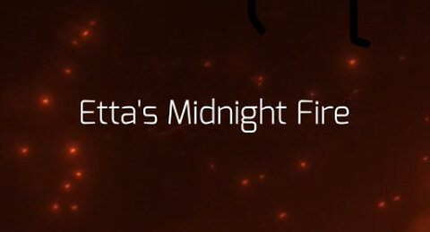 Etta’s Midnight Fire - Official Lyric Video