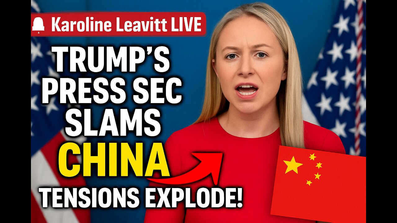 🚨 Karoline Leavitt LIVE: Trump’s Press Sec SLAMS China as Tensions Explode in Major Trade Showdown!