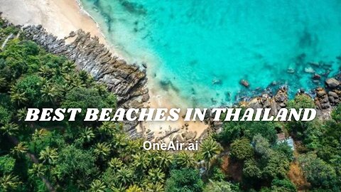 Best Beaches in Thailand - www.oneair.ai