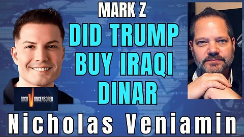 Trump’s $17M Bet on the Iraqi Dinar? Mark Z Breaks It Down with Nicholas Veniamin