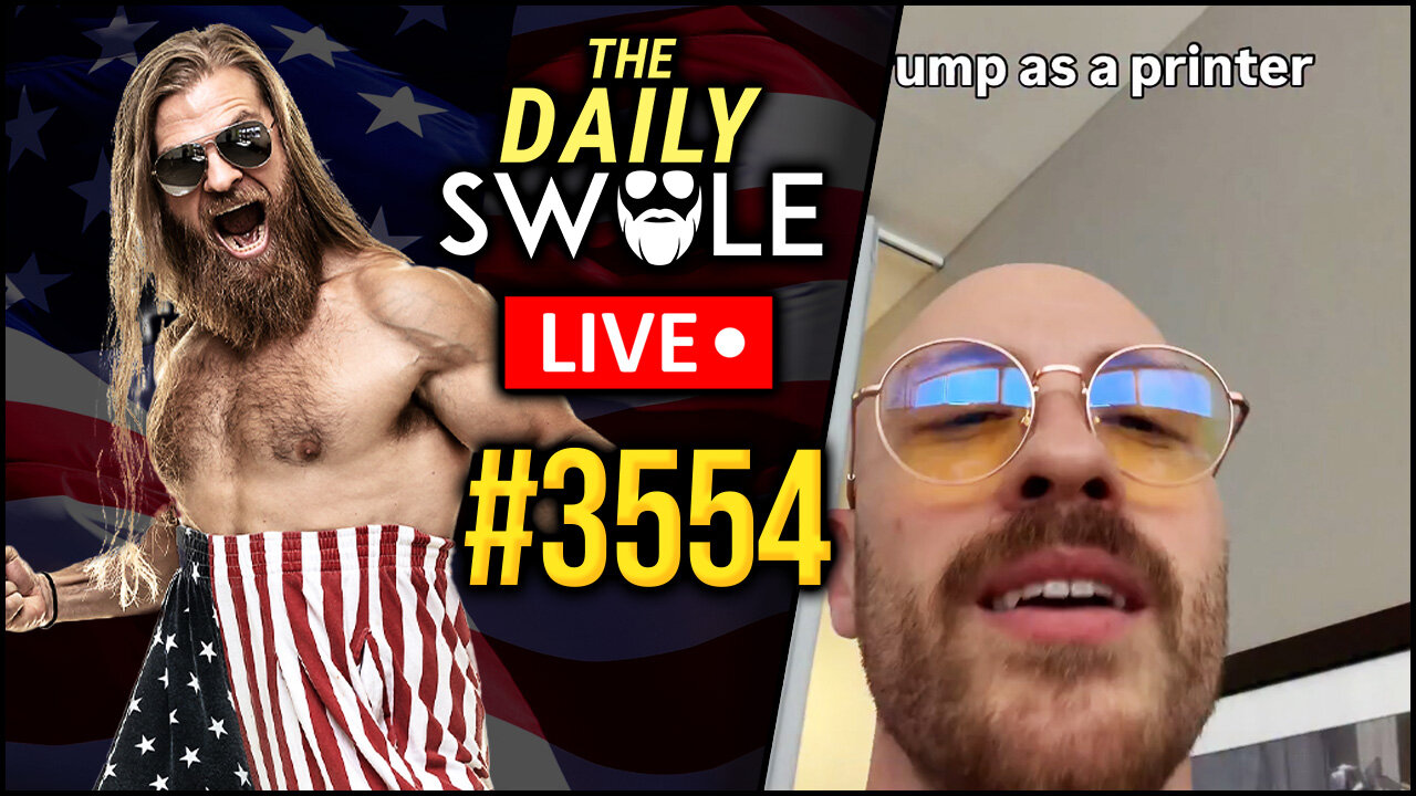 Protein Scam, Crazy Liberal Women & Trump As A Printer | Daily Swole #3554