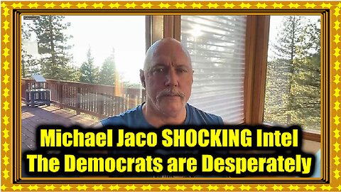 Michael Jaco SHOCKING Intel 1.19.26 - The Democrats are Desperately