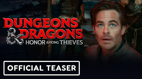 Dungeons & Dragons - Honor Among Thieves - Official Teaser Trailer (2023) Chris Pine, Justice Smith