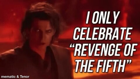 Happy Revenge of the 5th (Sith Day)